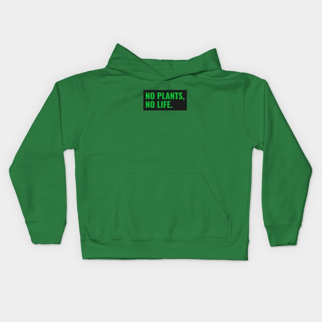No Plants, No Life Kids Hoodie by Fit Designs